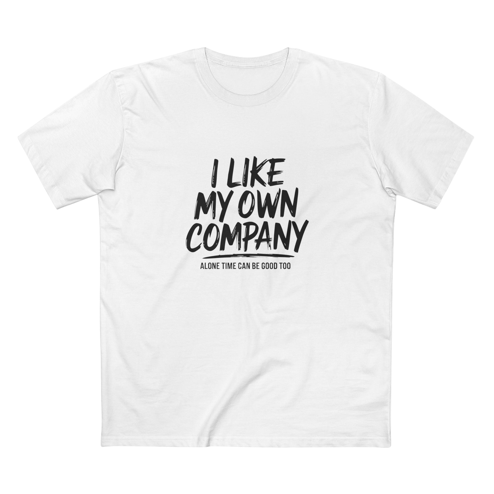I Like My Own Company Tee