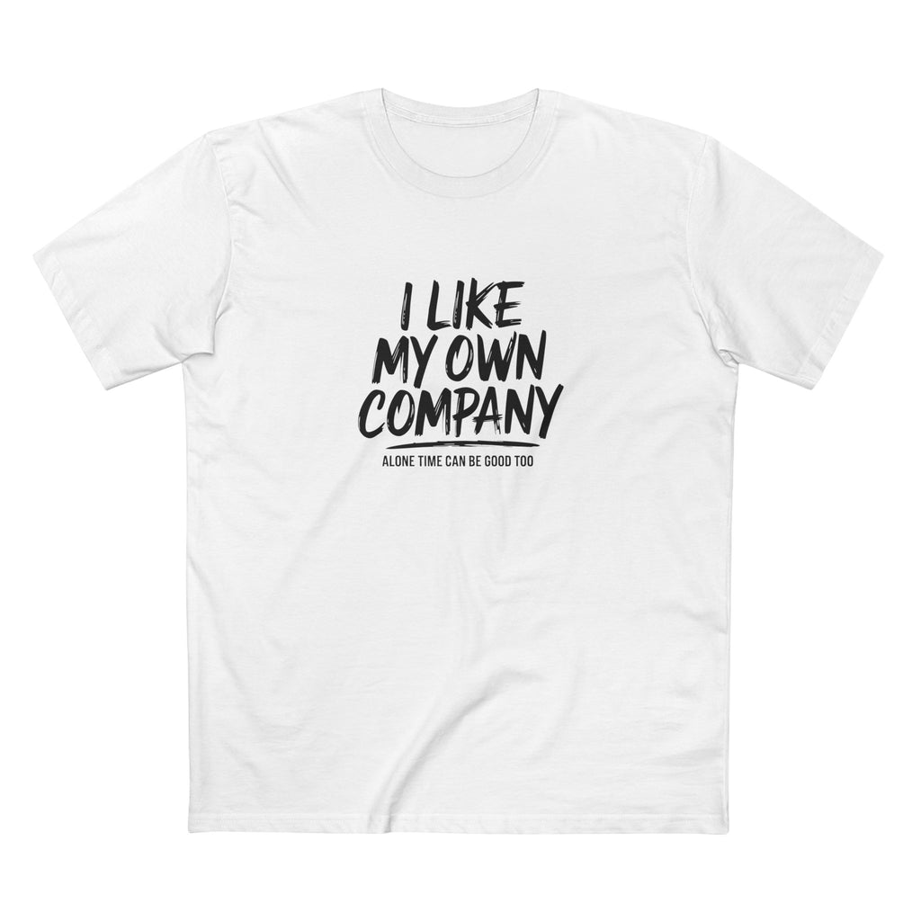 I Like My Own Company Tee