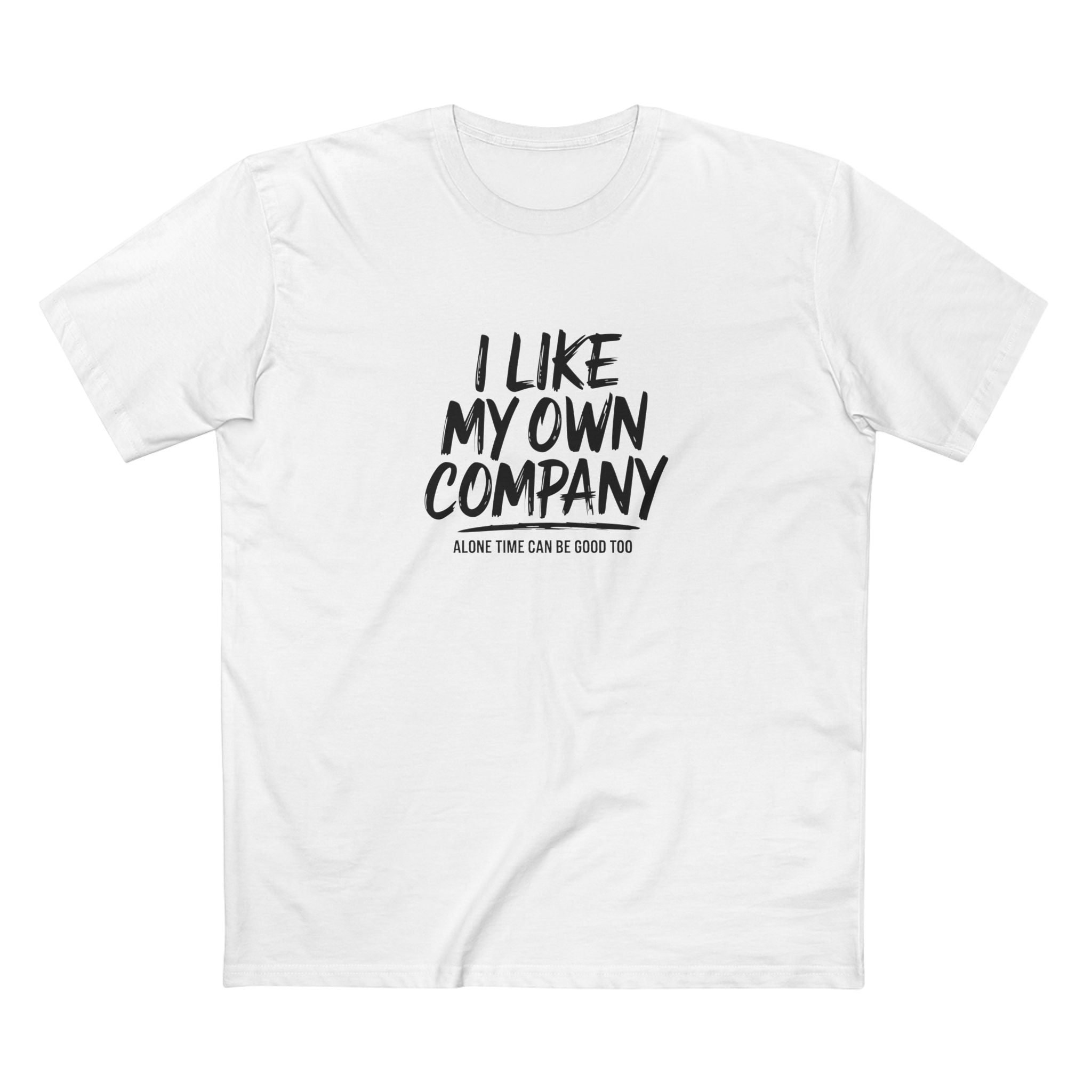 I Like My Own Company Tee