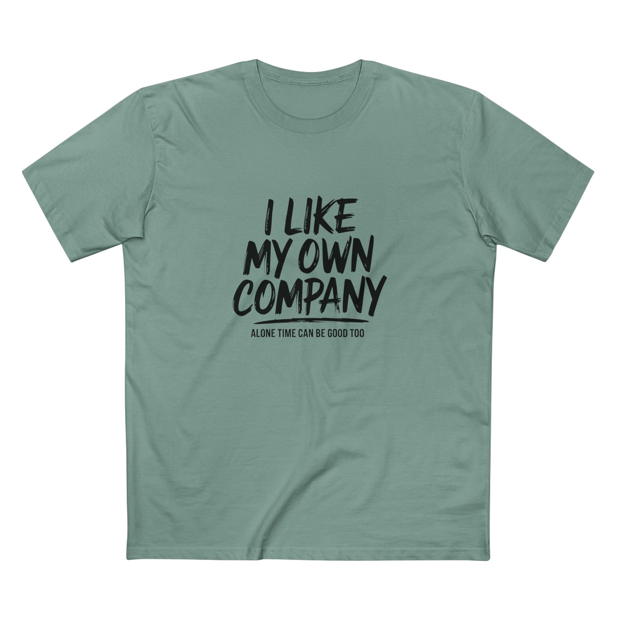 I Like My Own Company Tee