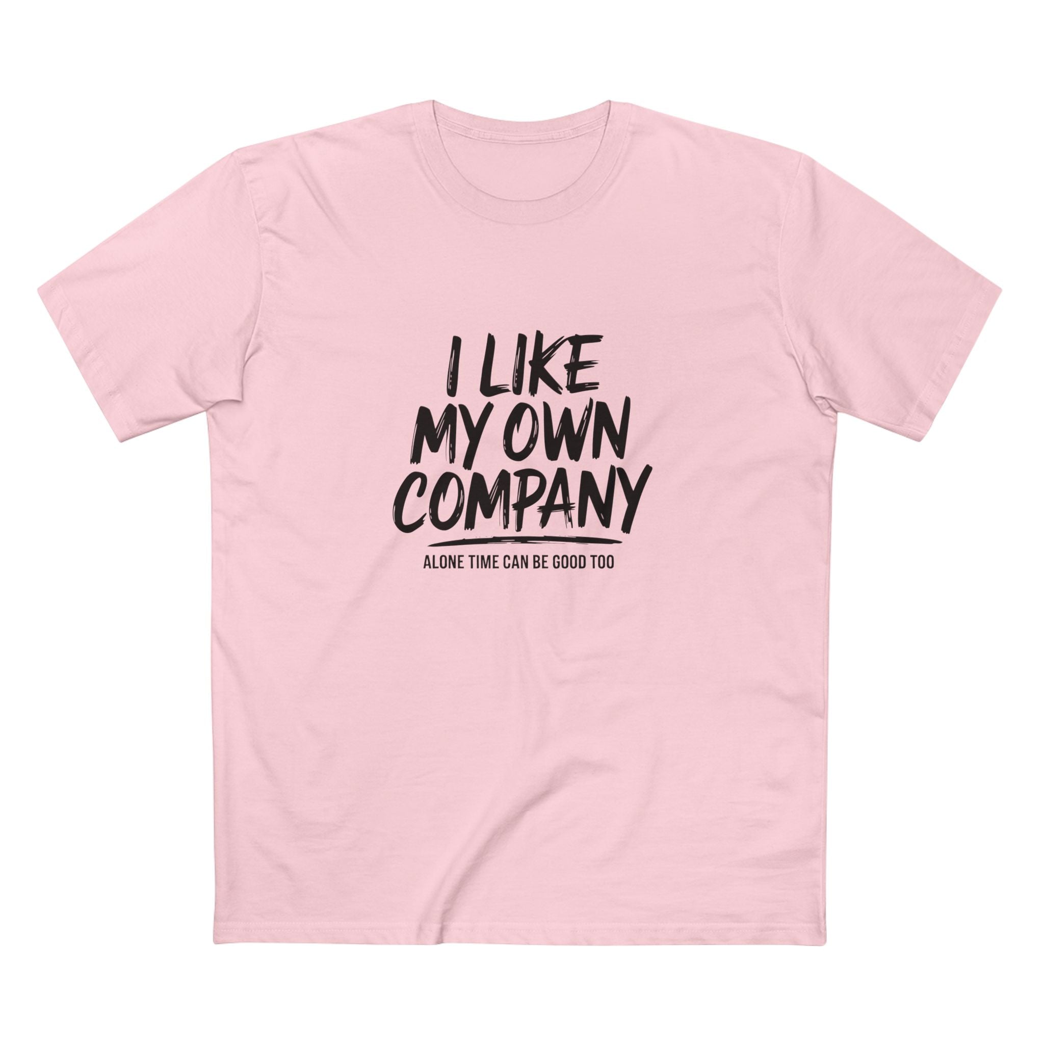 I Like My Own Company Tee