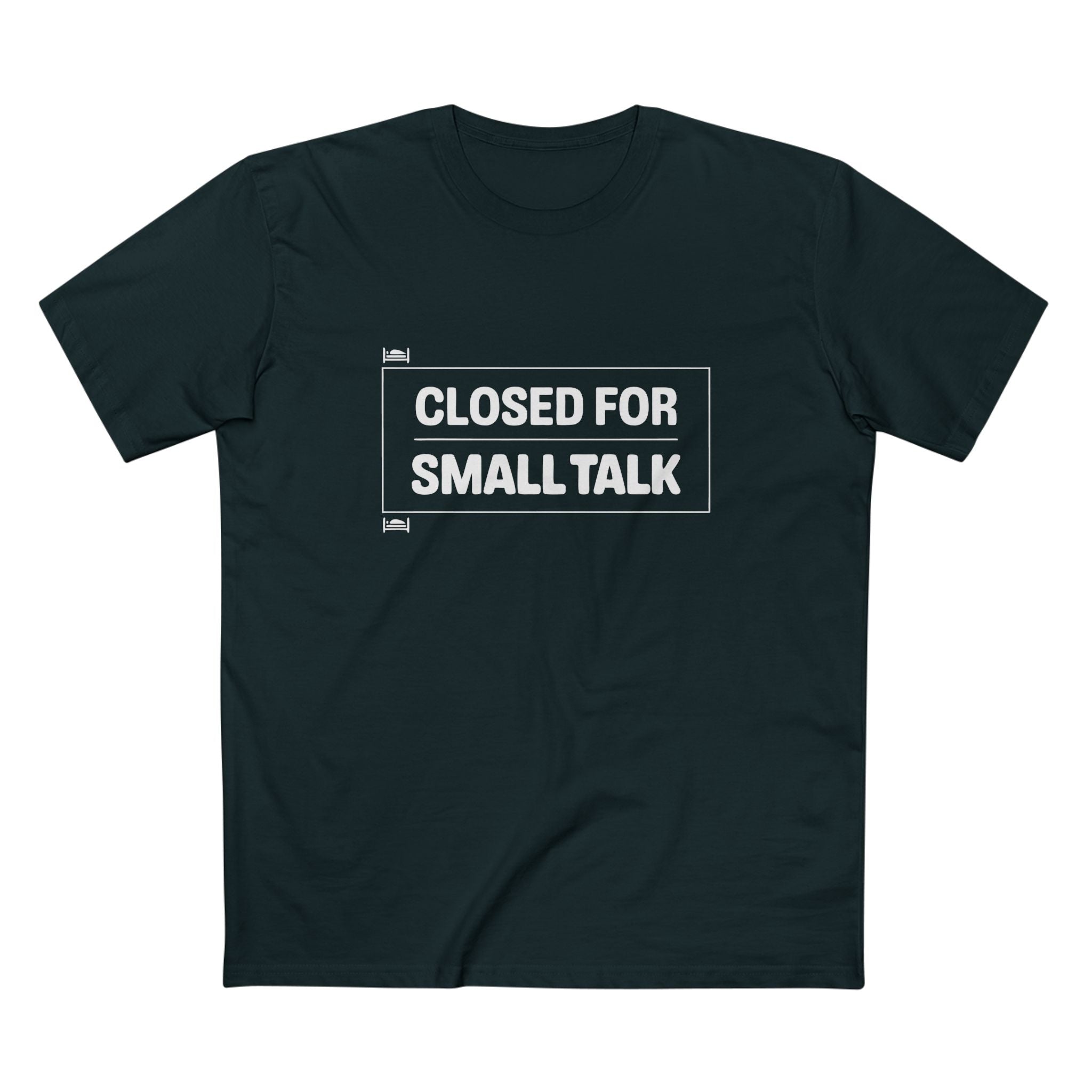 Closed For Small Talk