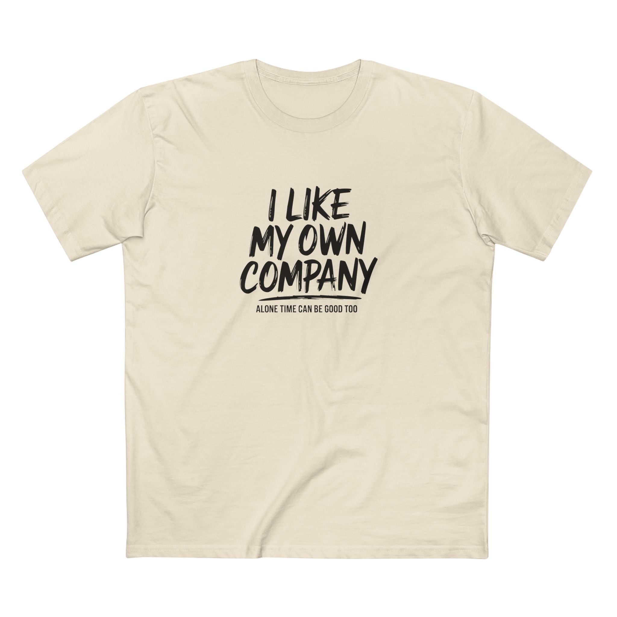 I Like My Own Company Tee