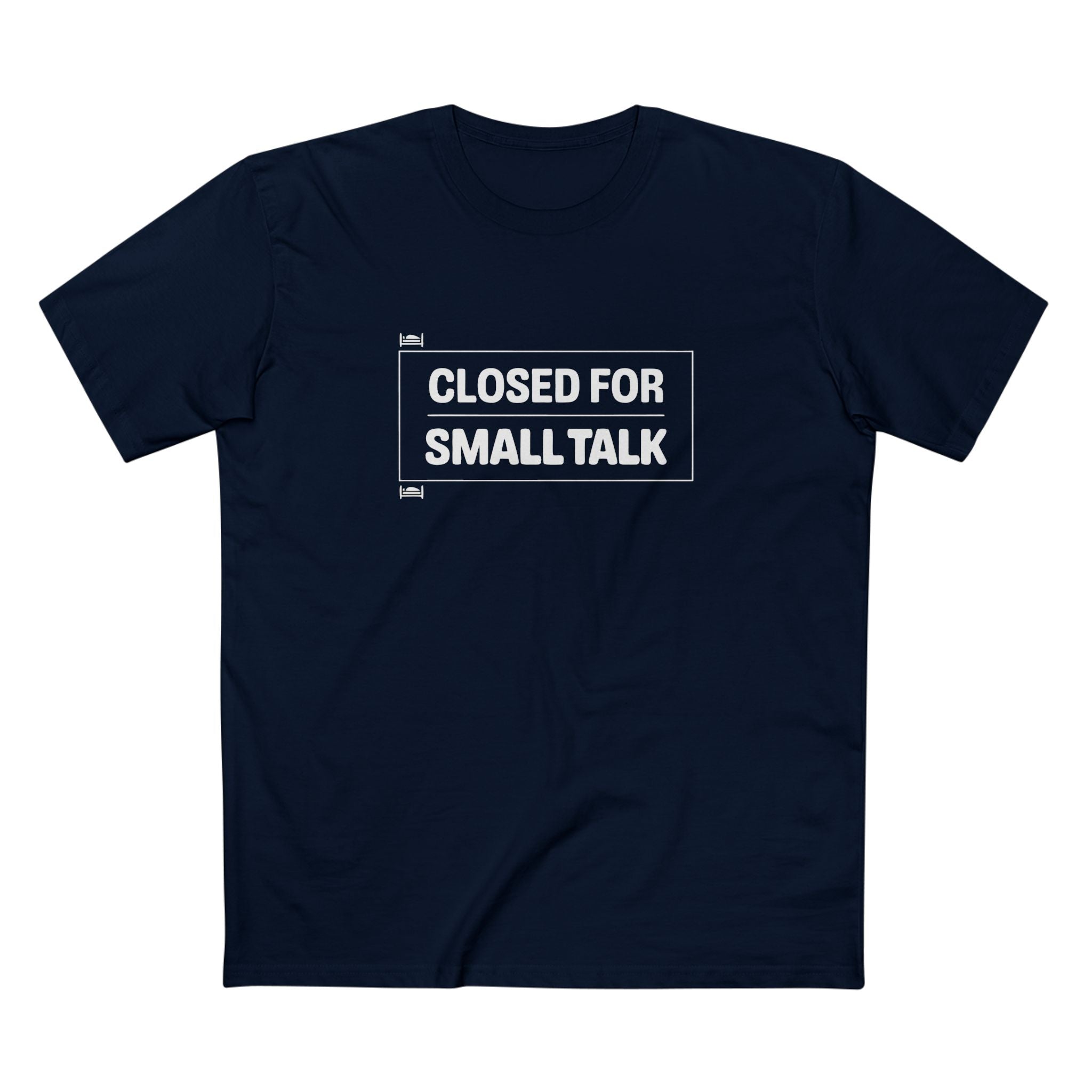 Closed For Small Talk