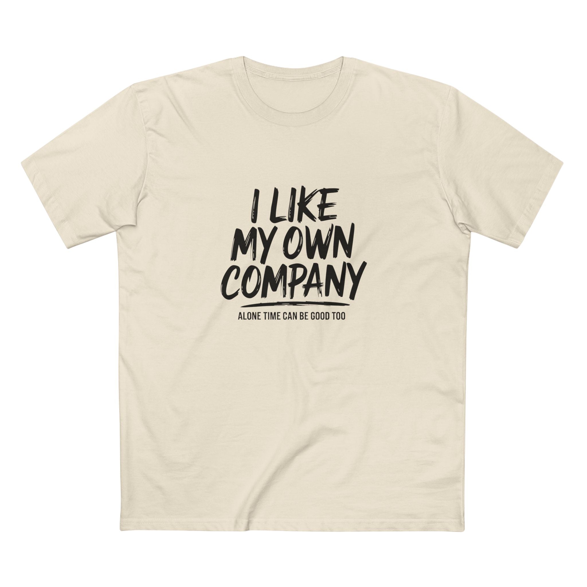 I Like My Own Company Tee