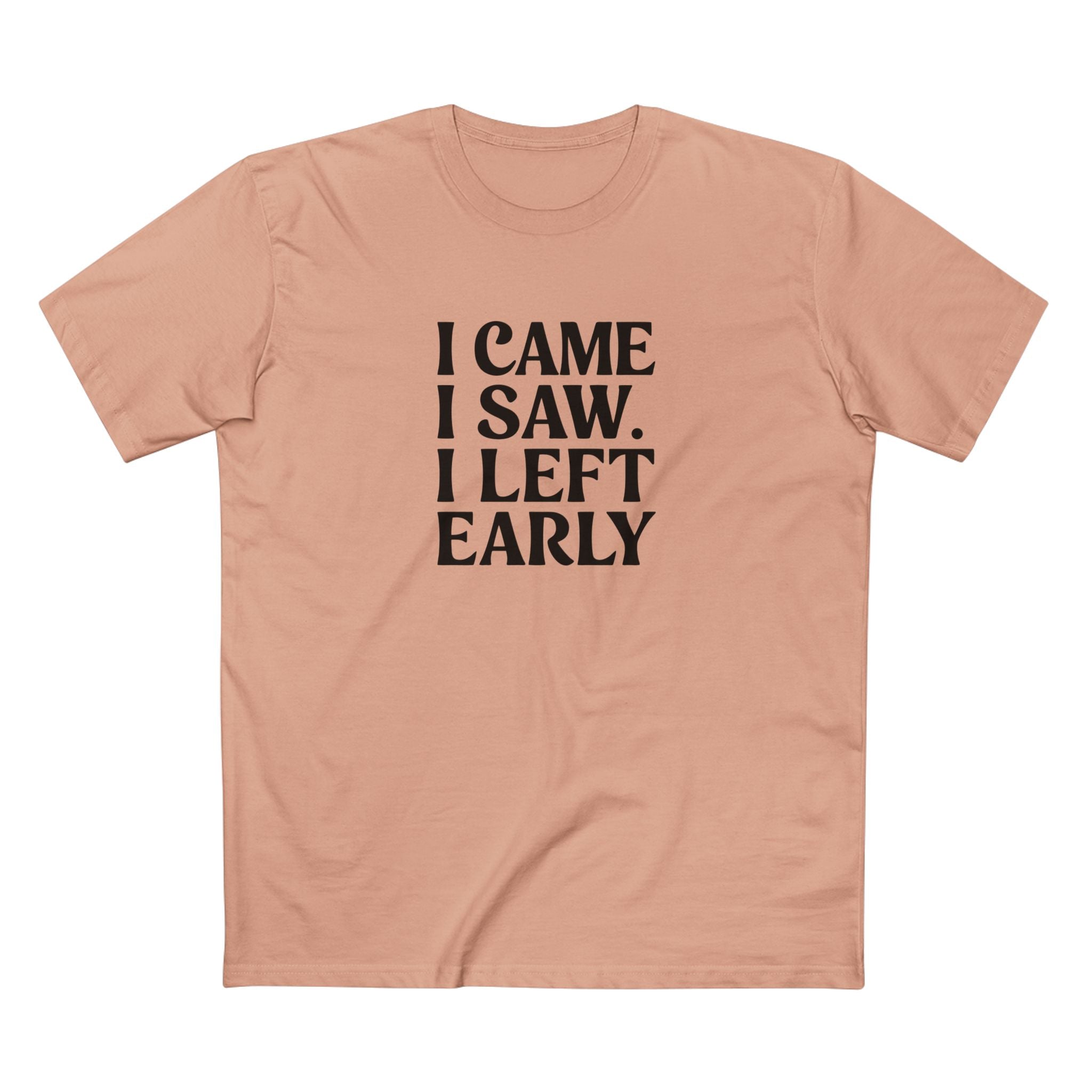 I Came. I Saw. I Left Early