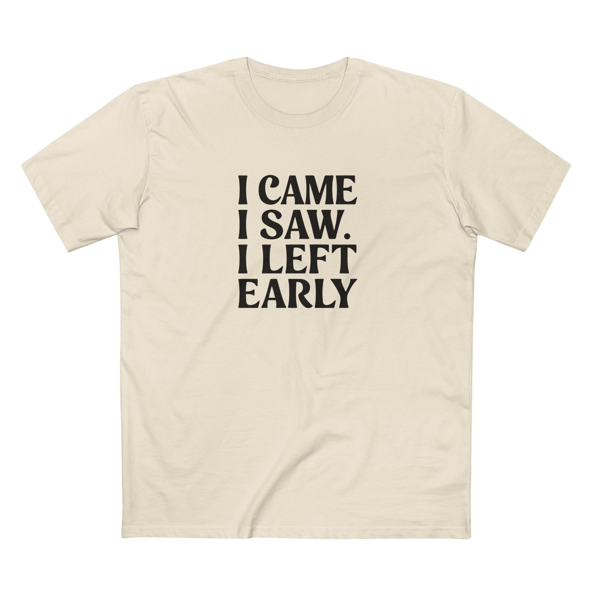 I Came. I Saw. I Left Early